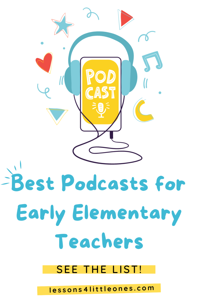 Top Podcasts for Early Elementary Teachers